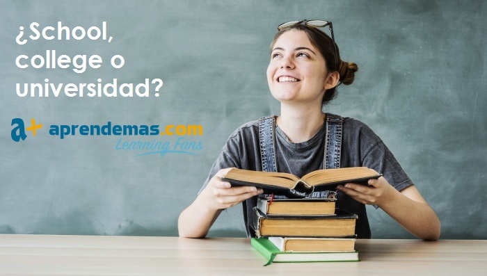 College, school y universidad… ¿cuál es la diferencia?