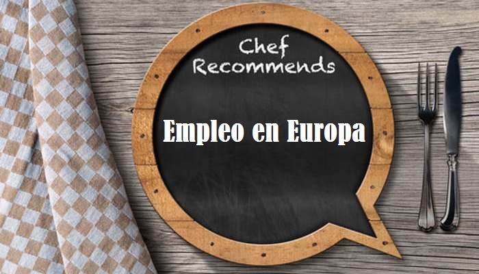 Ligero Limo radiador Cocineros por el mundo: ofertas de empleo para chefs en Europa - Blog  Aprendemas.com España