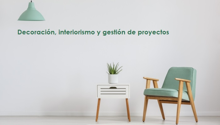 Decoración e interiorismo: pasión reconvertida en profesión