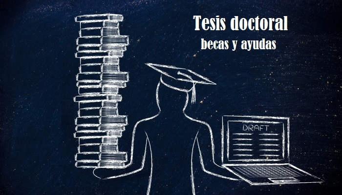 Becas para hacer la tesis doctoral de 2.500 euros y otras ayudas de financiación