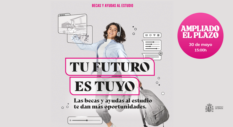 Es oficial: se amplía el plazo de becas del Ministerio de Educación hasta el 30 de mayo